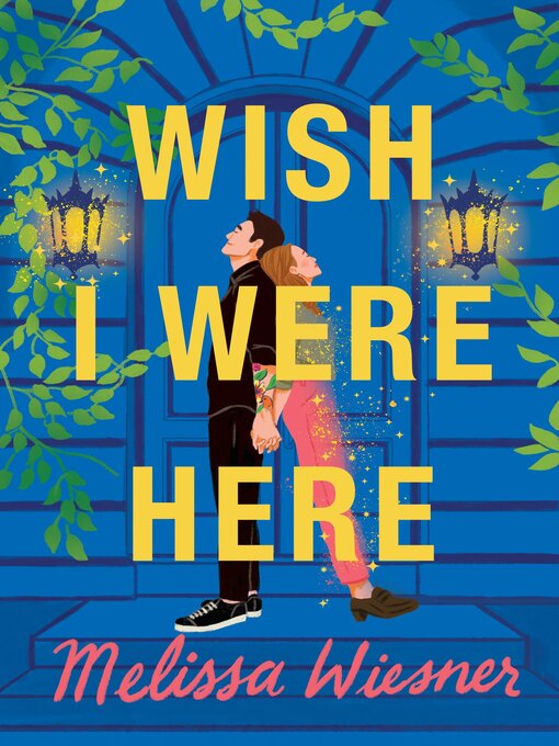 Title details for Wish I Were Here by Melissa Wiesner - Wait list